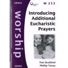 Grove Worship - W213 Introducing Additional Eucharistic Prayers By Tim Stratford & Phillip Tovey.